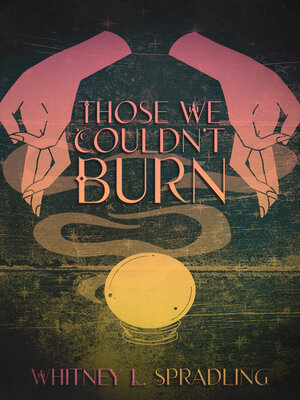 cover image of Those We Couldn't Burn